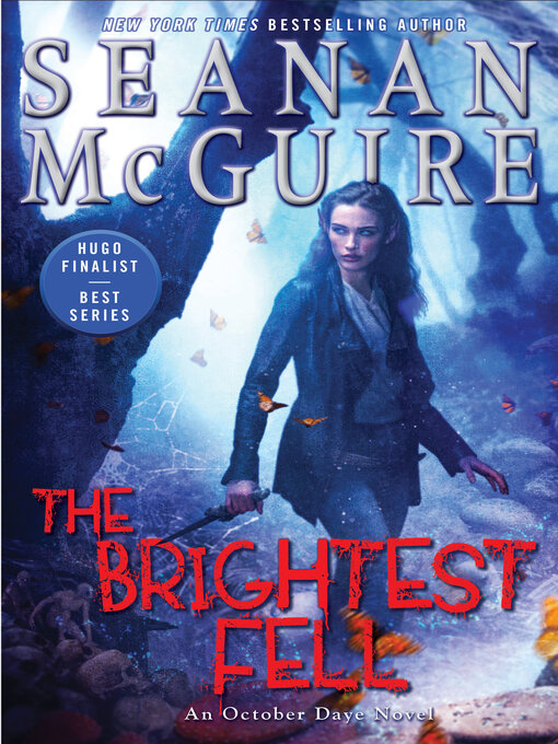 Title details for The Brightest Fell by Seanan McGuire - Available